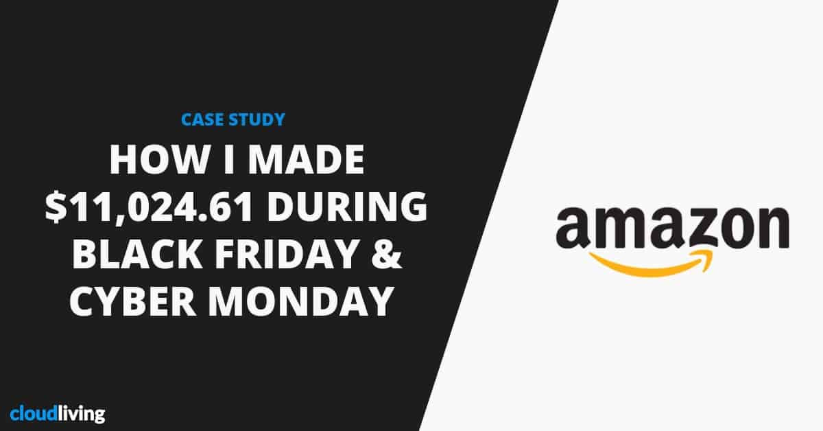 How I Made 11 024 61 During Black Friday Cyber Monday As An Amazon Affiliate